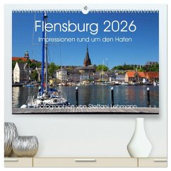 Flensburg 2026. Impressionen rund um den Hafen (hochwertiger Premium Wandkalender 2026 DIN A2 quer), Kunstdruck in Hochglanz