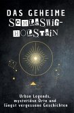 Das geheime Schleswig-Holstein Das geheime Schleswig-Holstein