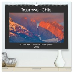 Traumwelt Chile (hochwertiger Premium Wandkalender 2026 DIN A2 quer), Kunstdruck in Hochglanz Traumwelt Chile (hochwertiger Premium Wandkalender 2026 DIN A2 quer), Kunstdruck in Hochglanz