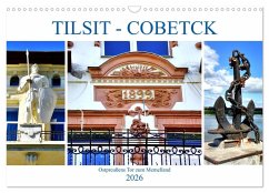 Cover TILSIT - COBETCK. Ostpreußens Tor zum Memelland (Wandkalender 2026 DIN A3 quer), CALVENDO Monatskalender
