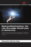 Neoconstitutionalism: the role the judge should play in democracy