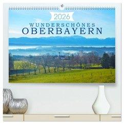 Wunderschönes Oberbayern (hochwertiger Premium Wandkalender 2026 DIN A2 quer), Kunstdruck in Hochglanz