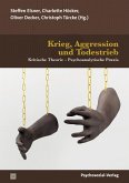 Krieg, Aggression und Todestrieb Krieg, Aggression und Todestrieb