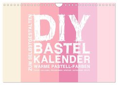 DIY Bastel-Kalender -Warme Pastell Farben- Zum Selbstgestalten (Wandkalender 2026 DIN A4 quer), CALVENDO Monatskalender Cover DIY Bastel-Kalender -Warme Pastell Farben- Zum Selbstgestalten (Wandkalender 2026 DIN A4 quer), CALVENDO Monatskalender