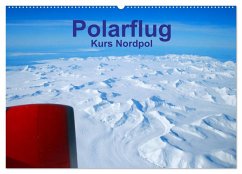 Polarflug Kurs Nordpol (Wandkalender 2026 DIN A2 quer), CALVENDO Monatskalender