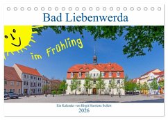 Bad Liebenwerda im Frühling (Tischkalender 2026 DIN A5 quer), CALVENDO Monatskalender