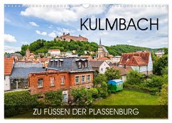 Kulmbach - zu Füßen der Plassenburg (Wandkalender 2026 DIN A3 quer), CALVENDO Monatskalender Kulmbach - zu Füßen der Plassenburg (Wandkalender 2026 DIN A3 quer), CALVENDO Monatskalender