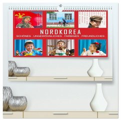 NORDKOREA - SCHÖNES UNGEWÖHNLICHES FARBIGES FREUNDLICHES (hochwertiger Premium Wandkalender 2026 DIN A2 quer), Kunstdruck in Hochglanz NORDKOREA - SCHÖNES UNGEWÖHNLICHES FARBIGES FREUNDLICHES (hochwertiger Premium Wandkalender 2026 DIN A2 quer), Kunstdruck in Hochglanz