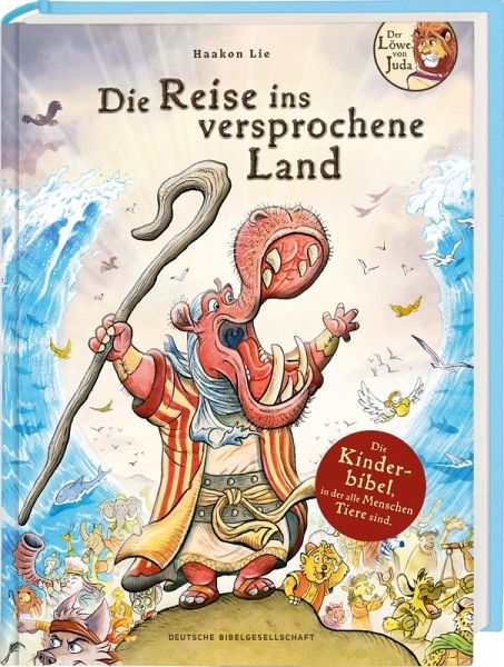 Die Reise ins versprochene Land: Liebevoll illustrierte Kinderbibel ab 8 Jahren. Band 1: Biblische Geschichten u.a. Adam & Eva, Abraham, Arche Noah, Josef, Moses, Josua (Der Löwe von Juda) Die Reise ins versprochene Land: Liebevoll illustrierte Kinderbibel ab 8 Jahren. Band 1: Biblische Geschichten u.a. Adam & Eva, Abraham, Arche Noah, Josef, Moses, Josua (Der Löwe von Juda)