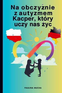 Na obczy¿nie z autyzmem. Kacper, który uczy nas ¿y¿ - Paulina Mucha