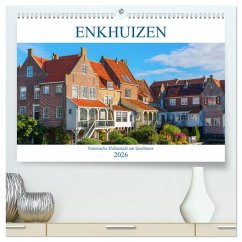 Enkhuizen - historische Hafenstadt am Ijsselmeer (hochwertiger Premium Wandkalender 2026 DIN A2 quer), Kunstdruck in Hochglanz Enkhuizen - historische Hafenstadt am Ijsselmeer (hochwertiger Premium Wandkalender 2026 DIN A2 quer), Kunstdruck in Hochglanz