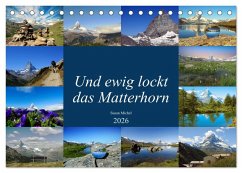 Und ewig lockt das Matterhorn (Tischkalender 2026 DIN A5 quer), CALVENDO Monatskalender Und ewig lockt das Matterhorn (Tischkalender 2026 DIN A5 quer), CALVENDO Monatskalender