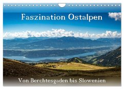 Faszination Ostalpen - von Berchtesgaden bis Slowenien (Wandkalender 2026 DIN A4 quer), CALVENDO Monatskalender