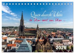 Quer durch Ulm (Tischkalender 2026 DIN A5 quer), CALVENDO Monatskalender
