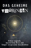Das geheime Thüringen Das geheime Thüringen