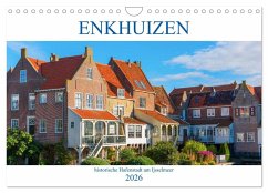 Enkhuizen - historische Hafenstadt am Ijsselmeer (Wandkalender 2026 DIN A4 quer), CALVENDO Monatskalender Enkhuizen - historische Hafenstadt am Ijsselmeer (Wandkalender 2026 DIN A4 quer), CALVENDO Monatskalender