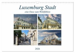 Cover Luxemburg Stadt eine Oase zum Wohlfühlen (Wandkalender 2026 DIN A3 quer), CALVENDO Monatskalender