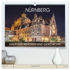 Nürnberg - Stadt der Brücken und Geschichte (hochwertiger Premium Wandkalender 2026 DIN A2 quer), Kunstdruck in Hochglanz Nürnberg - Stadt der Brücken und Geschichte (hochwertiger Premium Wandkalender 2026 DIN A2 quer), Kunstdruck in Hochglanz