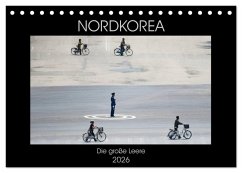 Nordkorea - Die große Leere (Tischkalender 2026 DIN A5 quer), CALVENDO Monatskalender Nordkorea - Die große Leere (Tischkalender 2026 DIN A5 quer), CALVENDO Monatskalender