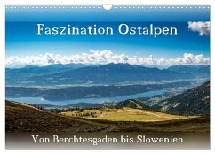 Faszination Ostalpen - von Berchtesgaden bis Slowenien (Wandkalender 2026 DIN A3 quer), CALVENDO Monatskalender
