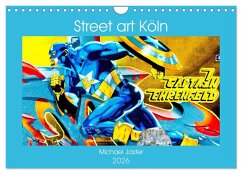 Street art Köln Michael Jaster (Wandkalender 2026 DIN A4 quer), CALVENDO Monatskalender Street art Köln Michael Jaster (Wandkalender 2026 DIN A4 quer), CALVENDO Monatskalender