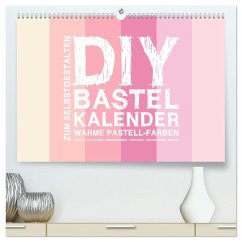DIY Bastel-Kalender -Warme Pastell Farben- Zum Selbstgestalten (hochwertiger Premium Wandkalender 2026 DIN A2 quer), Kunstdruck in Hochglanz DIY Bastel-Kalender -Warme Pastell Farben- Zum Selbstgestalten (hochwertiger Premium Wandkalender 2026 DIN A2 quer), Kunstdruck in Hochglanz