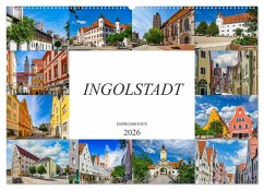 Ingolstadt Impressionen (Wandkalender 2026 DIN A2 quer), CALVENDO Monatskalender Ingolstadt Impressionen (Wandkalender 2026 DIN A2 quer), CALVENDO Monatskalender