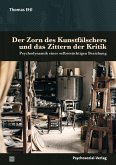 Der Zorn des Kunstfälschers und das Zittern der Kritik Der Zorn des Kunstfälschers und das Zittern der Kritik