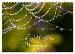 ... die Magie des Morgentaus ... (Wandkalender 2026 DIN A3 quer), CALVENDO Monatskalender ... die Magie des Morgentaus ... (Wandkalender 2026 DIN A3 quer), CALVENDO Monatskalender