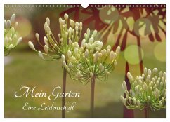 Mein Garten Eine Leidenschaft (Wandkalender 2026 DIN A3 quer), CALVENDO Monatskalender Mein Garten Eine Leidenschaft (Wandkalender 2026 DIN A3 quer), CALVENDO Monatskalender