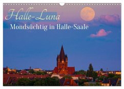Halle-Luna - Mondsüchtig in Halle-Saale (Wandkalender 2026 DIN A3 quer), CALVENDO Monatskalender Halle-Luna - Mondsüchtig in Halle-Saale (Wandkalender 2026 DIN A3 quer), CALVENDO Monatskalender