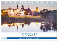 DESSAU - Eine Stadt mit vielen Gesichtern (Wandkalender 2026 DIN A4 quer), CALVENDO Monatskalender