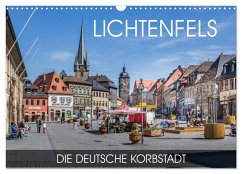 Lichtenfels - die Deutsche Korbstadt (Wandkalender 2026 DIN A3 quer), CALVENDO Monatskalender Lichtenfels - die Deutsche Korbstadt (Wandkalender 2026 DIN A3 quer), CALVENDO Monatskalender