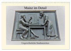 Mainz im Detail - Ungewöhnliche Stadtansichten (Wandkalender 2026 DIN A3 quer), CALVENDO Monatskalender Mainz im Detail - Ungewöhnliche Stadtansichten (Wandkalender 2026 DIN A3 quer), CALVENDO Monatskalender