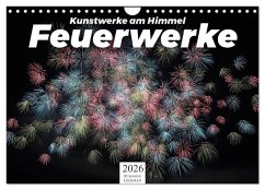 Feuerwerke - Kunstwerke am Himmel (Wandkalender 2026 DIN A4 quer), CALVENDO Monatskalender