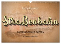 Straßenbahn - Faszination auf Rädern (Wandkalender 2026 DIN A3 quer), CALVENDO Monatskalender