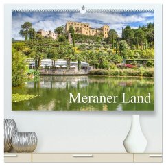 Cover Meraner Land: alpin-mediterranes Lebensgefühl (hochwertiger Premium Wandkalender 2026 DIN A2 quer), Kunstdruck in Hochglanz