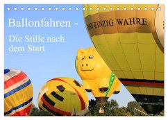 Ballonfahren - Die Stille nach dem Start (Tischkalender 2026 DIN A5 quer), CALVENDO Monatskalender Ballonfahren - Die Stille nach dem Start (Tischkalender 2026 DIN A5 quer), CALVENDO Monatskalender