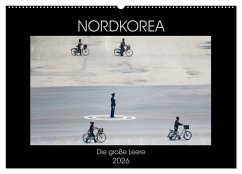 Nordkorea - Die große Leere (Wandkalender 2026 DIN A2 quer), CALVENDO Monatskalender Nordkorea - Die große Leere (Wandkalender 2026 DIN A2 quer), CALVENDO Monatskalender