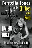 Fontella Jones and the Children of the Porn (The Fontella Jones Chronicles, #3) (eBook, ePUB) Fontella Jones and the Children of the Porn (The Fontella Jones Chronicles, #3) (eBook, ePUB)