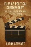 Film as Political Commentary: The 2000s and the Response to Global Events (eBook, ePUB) Film as Political Commentary: The 2000s and the Response to Global Events (eBook, ePUB)