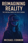 Reimagining Reality: The Virtual World in 2024 Cinema (eBook, ePUB)