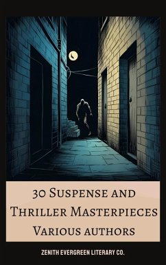 Cover 30 Suspense and Thriller Masterpieces (eBook, ePUB)