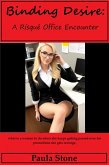 Binding Desire: A Risqué Office Encounter (eBook, ePUB) Binding Desire: A Risqué Office Encounter (eBook, ePUB)