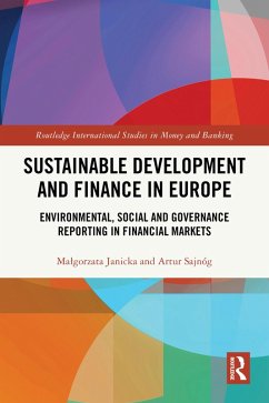 Sustainable Development and Finance in Europe (eBook, PDF) - Janicka, Malgorzata; Sajnóg, Artur Sustainable Development and Finance in Europe (eBook, PDF) - Janicka, Malgorzata; Sajnóg, Artur
