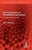 The Economics of Subsidising Agriculture (eBook, ePUB) The Economics of Subsidising Agriculture (eBook, ePUB)
