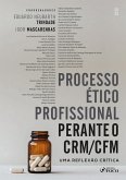 Processo Ético Profissional Perante o CRM/CFM - 1ª Ed - 2025 (eBook, ePUB) Processo Ético Profissional Perante o CRM/CFM - 1ª Ed - 2025 (eBook, ePUB)