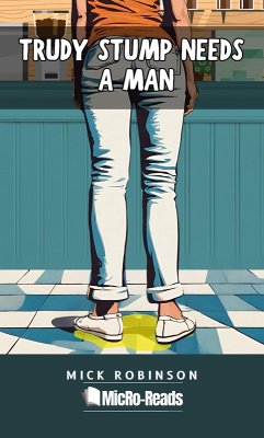 Cover Trudy Stump Needs a Man (MicRo-Reads) (eBook, ePUB)