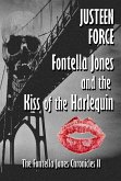 Fontella Jones and the Kiss of the Harlequin (The Fontella Jones Chronicles, #2) (eBook, ePUB) Fontella Jones and the Kiss of the Harlequin (The Fontella Jones Chronicles, #2) (eBook, ePUB)
