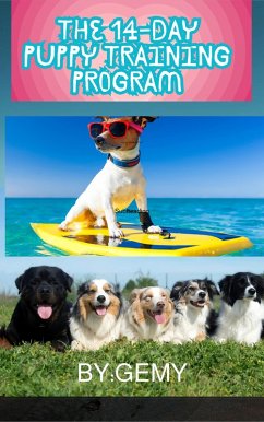 The 14-Day Puppy Training Program: Housebreaking and Obedience Made Easy (eBook, ePUB) - Farag, Gamal Ramadan